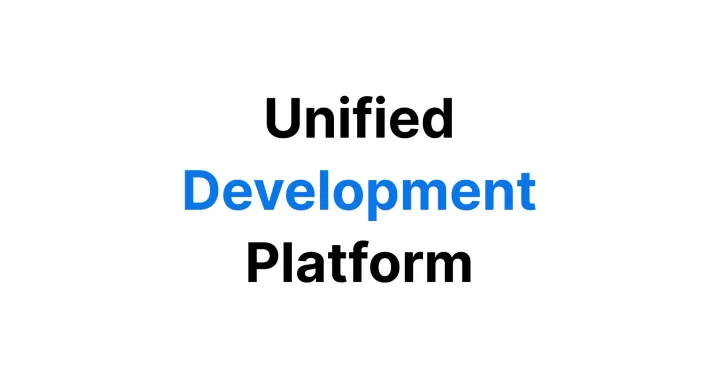 Unified Development Platform